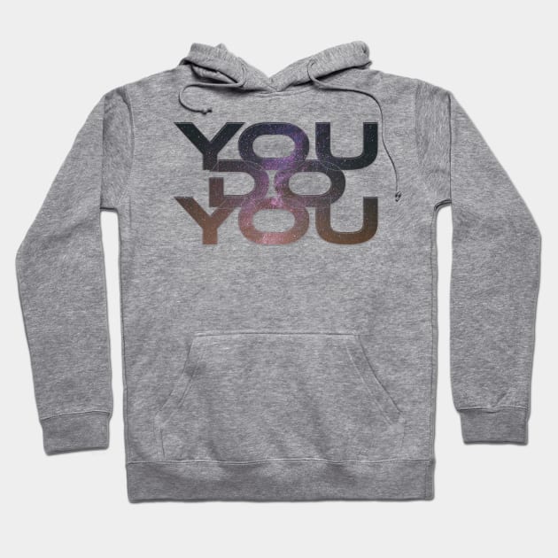 You Do You Hoodie by afternoontees